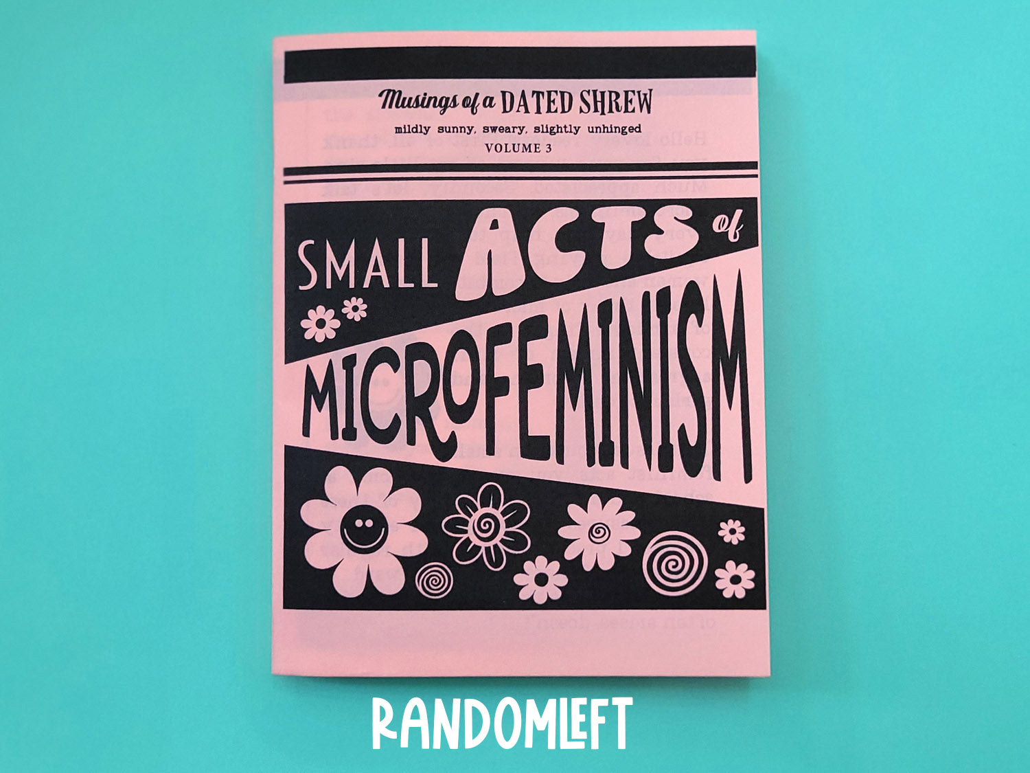 Small Acts of Microfeminism is a fun little zine featuring little acts of feminism you can do in your every day life. A small way to help boost gender equality.